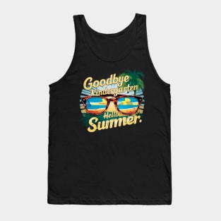 Goodbye Kindergarten Hello Summer Tank Top